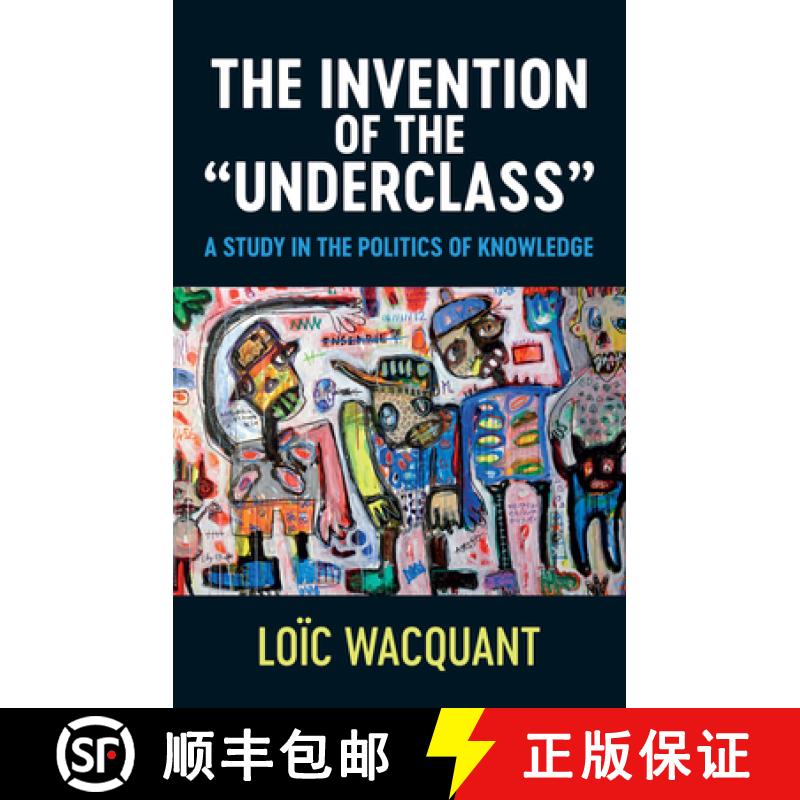 【3-4周达】Invention of the Underclass - A Study in the Politics of Knowledge: A Study in the Politic... [9781509552184]