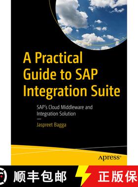 【3-4周达】A Practical Guide to SAP Integration Suite: Sap's Cloud Middleware and API Management Solu... [9781484293362]