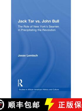 【3-4周达】Jack Tar vs. John Bull: The Role of New York's Seamen in Precipitating the Revolution [9780815327882]