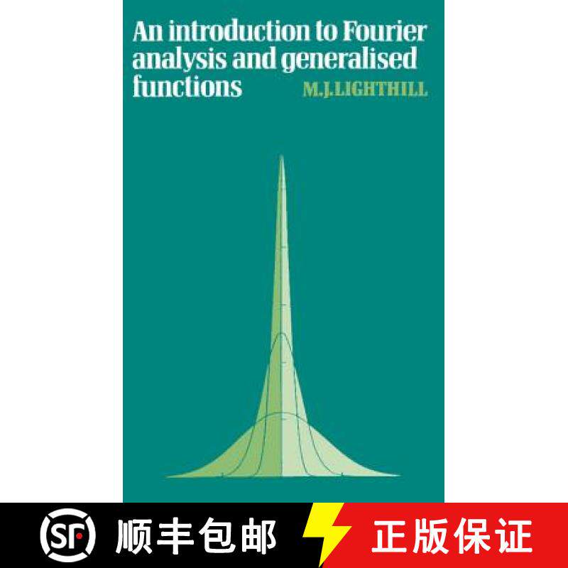 【3-4周达】Introduction to Fourier Analysis and Generalised Functions: - An Introduction to Fourier A... [9780521091282]