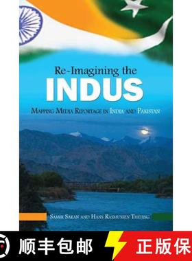 预订 Re-Imagining the Indus: Mapping Media Reportage in India and Pakistan [9789380502960]