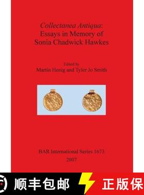 【3-4周达】Collectanea Antiqua: Essays in Memory of Sonia Chadwick Hawkes [9781407301082]
