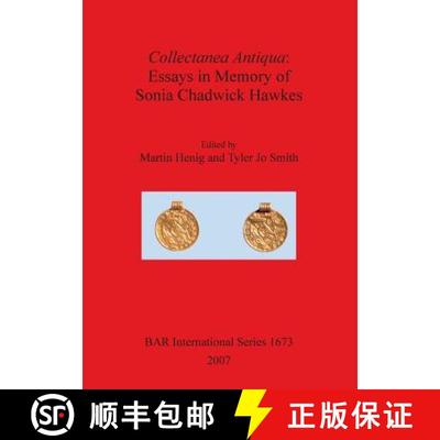 【3-4周达】Collectanea Antiqua: Essays in Memory of Sonia Chadwick Hawkes [9781407301082]