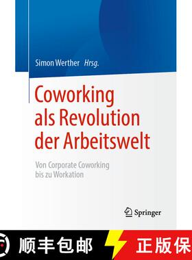 【3-4周达】Coworking als Revolution der Arbeitswelt: von Corporate Coworking bis zu Workation (1. Auf... [9783662626566]