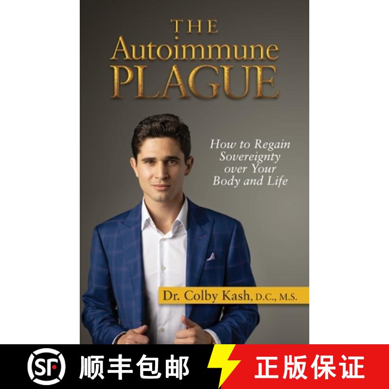 【3-4周达】The Autoimmune Plague: How to Regain Sovereignty Over Your Body and Life [9781935052890]