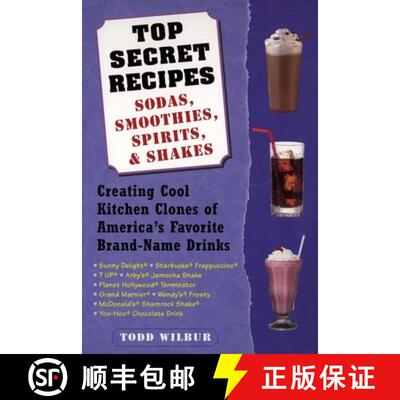 【3-4周达】Top Secret Recipes--Sodas, Smoothies, Spirits, & Shakes: Creating Cool Kitchen Clones of A... [9780452283183]