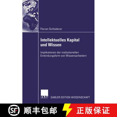【3-4周达】Intellektuelles Kapital und Wissen : Implikationen der institutionellen Einbindungsform vo... [9783835001732]