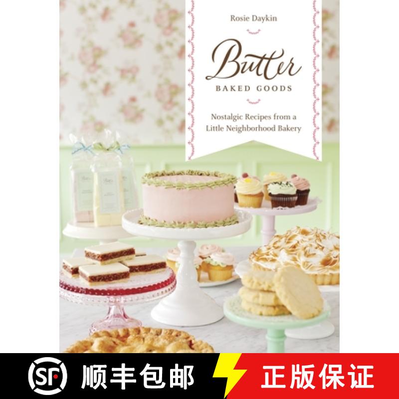 【3-4周达】Butter Baked Goods: Nostalgic Recipes from a Little Neighborhood Bakery: A Baking Book [9780449015834]