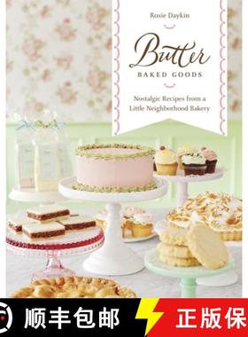 【3-4周达】Butter Baked Goods: Nostalgic Recipes from a Little Neighborhood Bakery: A Baking Book [9780449015834]