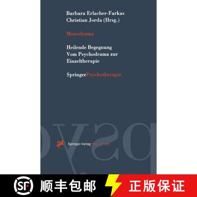 【3-4周达】Monodrama: Heilende Begegnung Vom Psychodrama Zur Einzeltherapie [9783211828359]