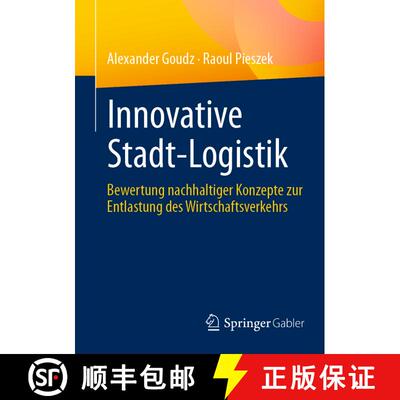 【3-4周达】Innovative Stadt-Logistik : Bewertung nachhaltiger Konzepte zur Entlastung des Wirtschafts... [9783658441357]