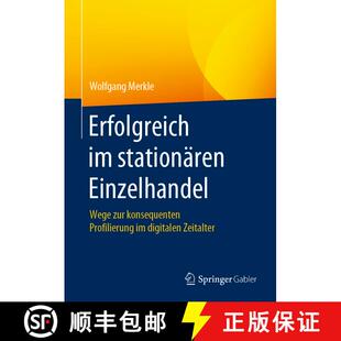 【3-4周达】Erfolgreich im stationären Einzelhandel: Wege zur konsequenten Profilierung im digitalen ... [9783658271596]