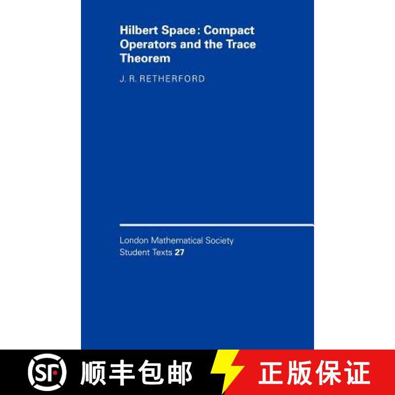 【3-4周达】Hilbert Space: Compact Operators and the Trace Theorem - Hilbert Space: Compact Operators ... [9780521429337]