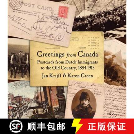 【3-4周达】Greetings from Canada: Postcards from Dutch Immigrants to the Netherlands 1884-1915 [9781926991177]