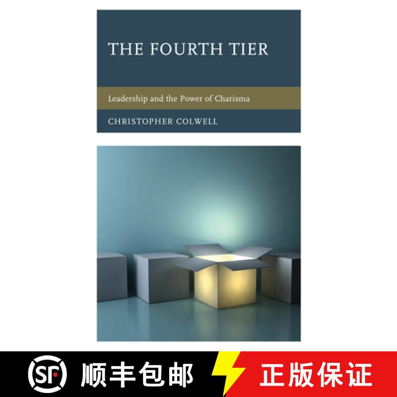 【3-4周达】The Fourth Tier : Leadership and the Power of Charisma [9781475850598]