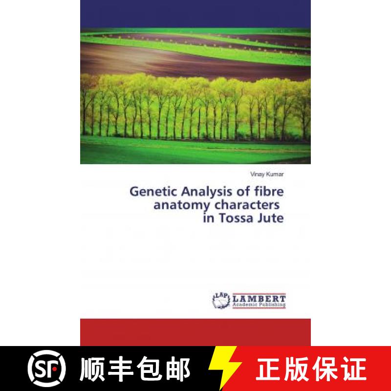 预订 Genetic Analysis of fibre anatomy characters in Tossa Jute [9786200569318]