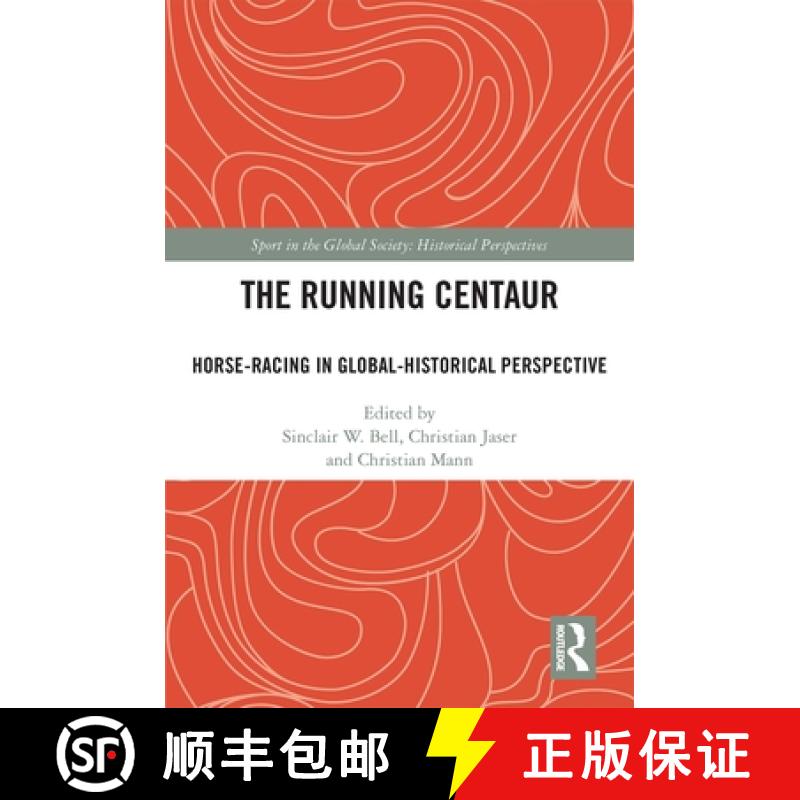 【3-4周达】The Running Centaur: Horse-Racing in Global-Historical Perspective [9781032162331]