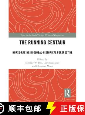 【3-4周达】The Running Centaur: Horse-Racing in Global-Historical Perspective [9781032162331]