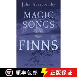 【3-4周达】精装 Magic Songs of the Finns (Folklore History Series) [9781528772952]