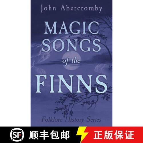 【3-4周达】精装 Magic Songs of the Finns (Folklore History Series) [9781528772952]