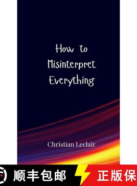 预订 How to Misinterpret Everything [9783690855310]