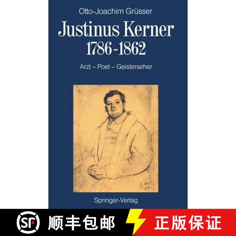 【3-4周达】Justinus Kerner 1786-1862: Arzt--Poet--Geisterseher Nebst Anmerkungen Zum Uhland-Kerner-Kr... [9783540170808]