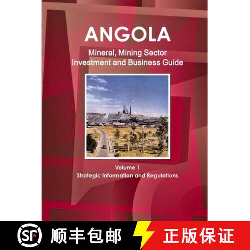 【3-4周达】Angola Mineral, Mining Sector Investment and Business Guide Volume 1 Strategic Information... [9781433001291]