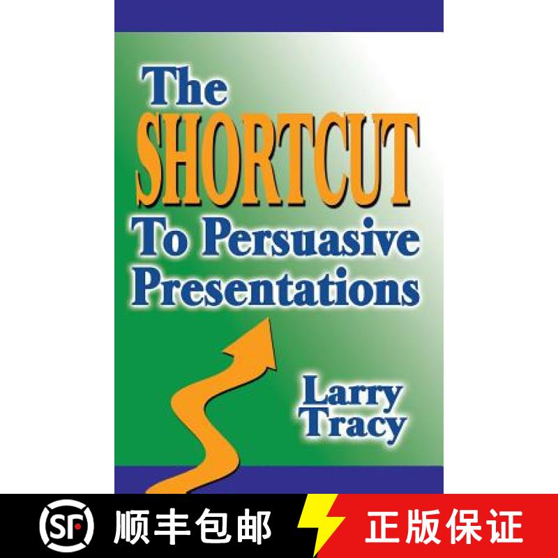 【3-4周达】The Shortcut to Persuasive Presentations [9781591097020]