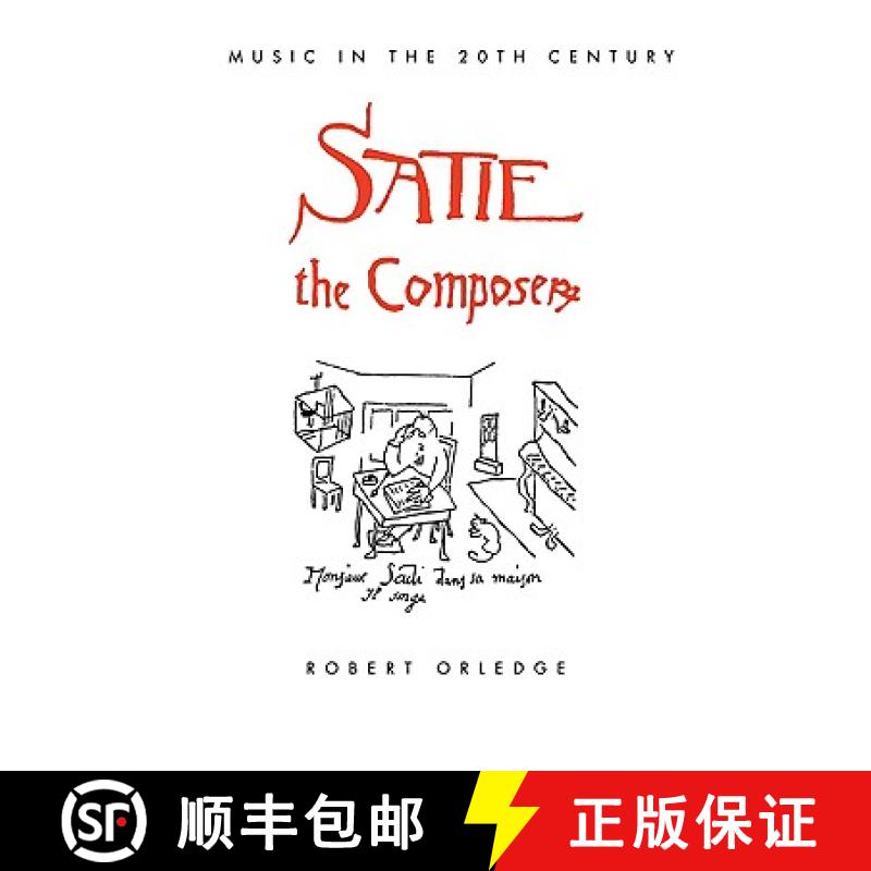 【3-4周达】Satie the Composer: - Satie the Composer [9780521078993]