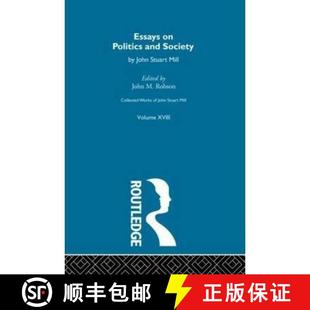 Society and Mill Essays Stuart Politics John 9780415145534 ... Collected 4周达 Works Vol XVIII.