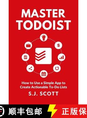 预订 Master Todoist: How to Use a Simple App to Create Actionable To-Do Lists and Organize Your Life [9781946159045]