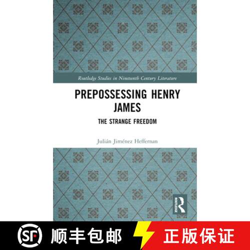 【3-4周达】精装 Prepossessing Henry James: The Strange Freedom [9781032058658]