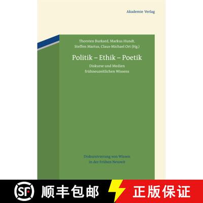 【3-4周达】精装 Politik - Ethik - Poetik : Diskurse Und Medien Fr hneuzeitlichen Wissens [9783050051000]