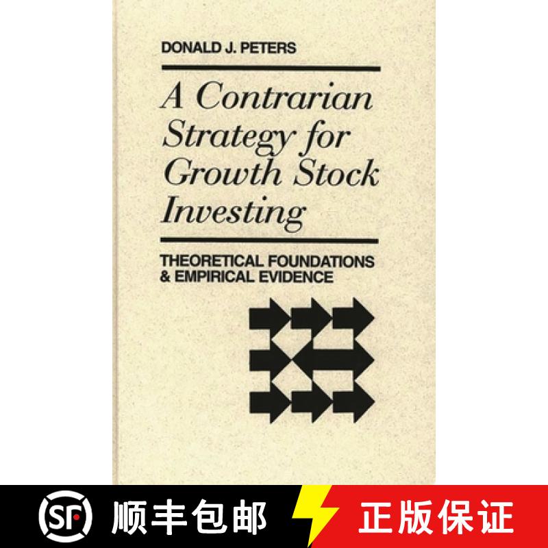 预订 A Contrarian Strategy for Growth Stock Investing: Theoretical Foundations and Empirical Evidence [9780899308036]