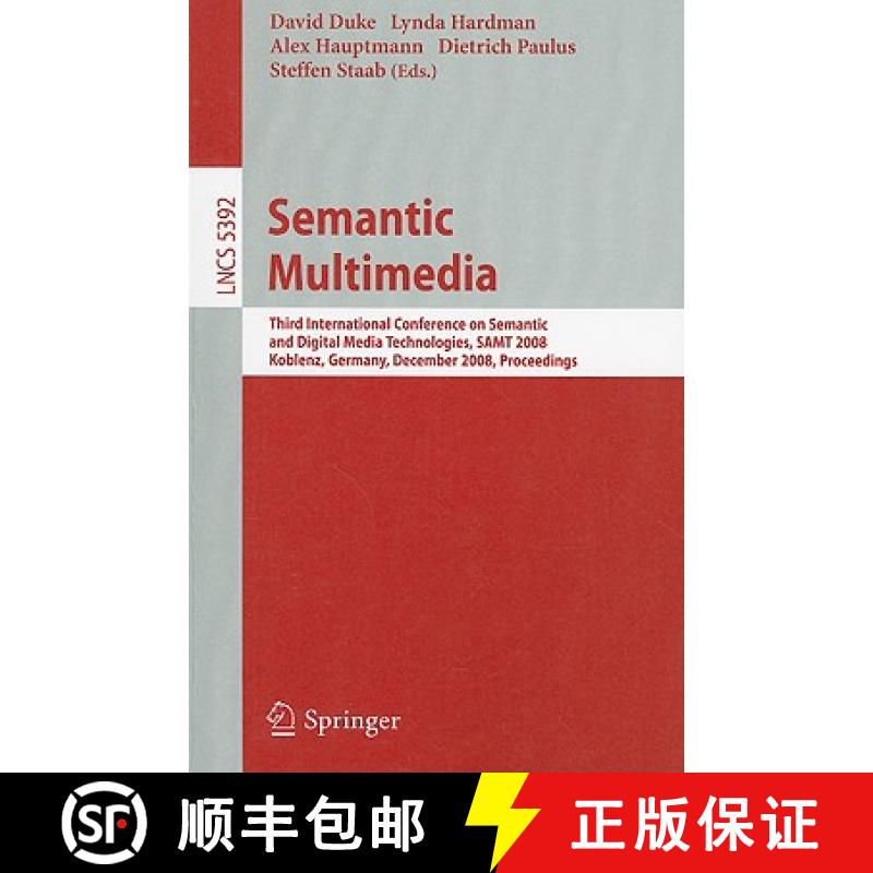 【3-4周达】Semantic Multimedia: Third International Conference on Semantic and Digital Media Technolo... [9783540922346]