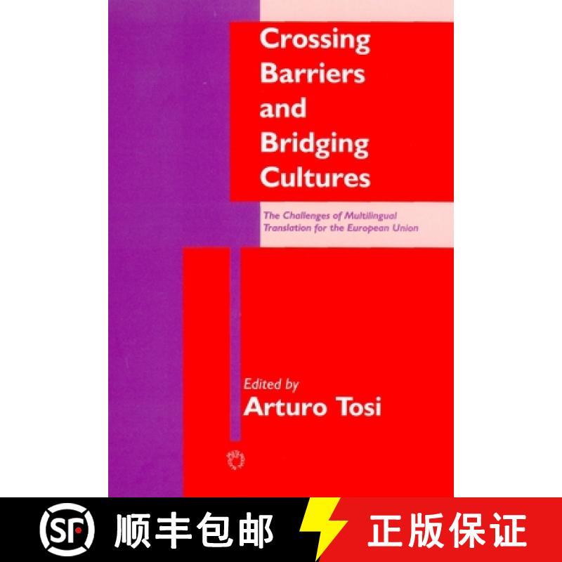 【3-4周达】Crossing Barriers & Bridging Cultures: The Challenges of Multilingual Translation for the ... [9781853596032]