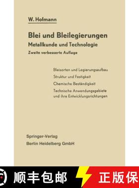 【3-4周达】Blei und Bleilegierungen : Metallkunde und Technologie [9783642491191]