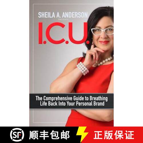 【3-4周达】I.C.U.: The Comprehensive Guide to Breathing Life Back Into Your Personal Brand [9780692980439]