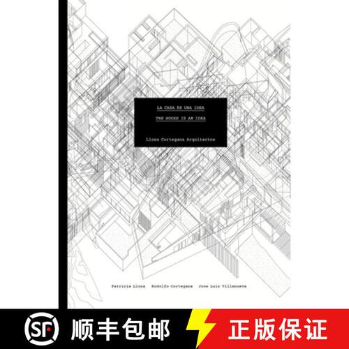 【3-4周达】Llosa Cortegana Architects: The House is an Idea: The House is an Idea [9786079489571]