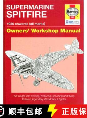 【3-4周达】Supermarine Spitfire Owners' Workshop Manual: An insight into owning, restoring, servicing... [9781844254620]