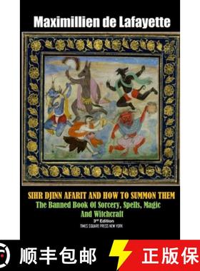 【3-4周达】SIHR DJINN AFARIT AND HOW TO SUMMON THEM. 3rd Edition [9781365298028]