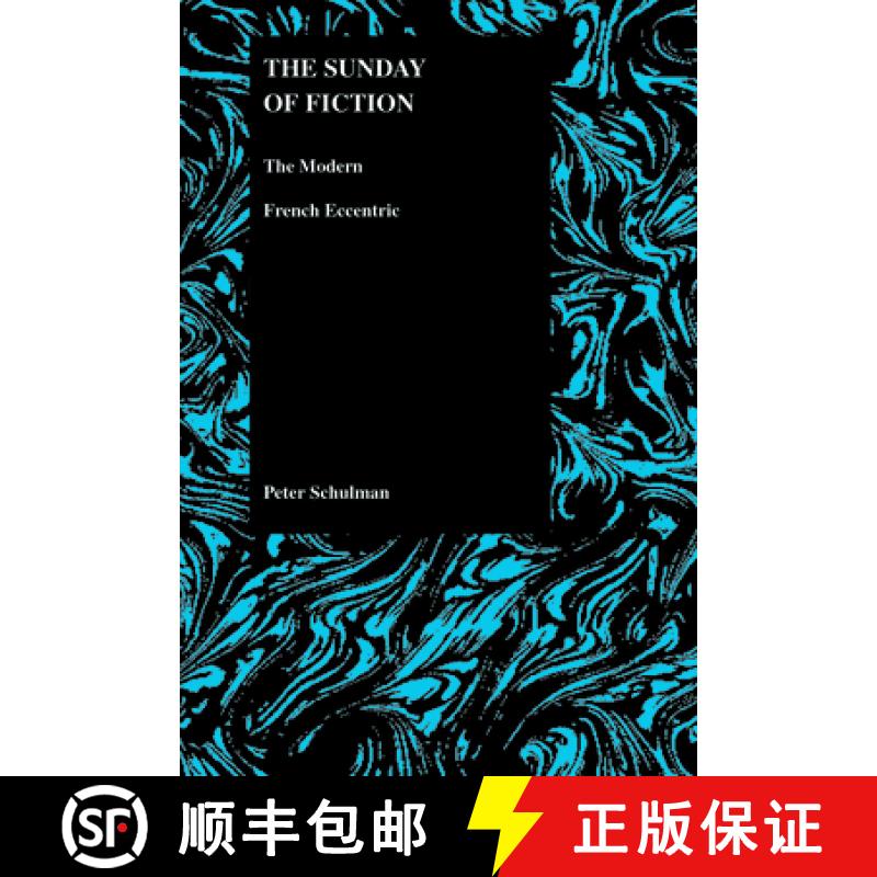 【3-4周达】Sunday of Fiction: The Modern French Eccentric (Purdue Studies in Romance Literatures, V. 25) [9781557532510]