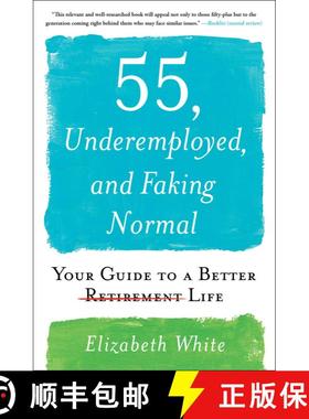 【3-4周达】55, Underemployed, and Faking Normal: Your Guide to a Better Life [9781501196836]