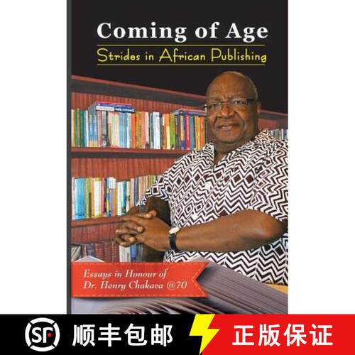 【3-4周达】Coming of Age. Strides in African Publishing Essays in Honour of Dr Henry Chakava at 70 [9789966561848]