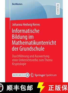 【3-4周达】Informatische Bildung im Mathematikunterricht der Grundschule : Durchführung und Auswertu... [9783658393960]