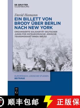 预订 Ein Billett Von Brody Über Berlin Nach New York: Organisierte Solidarität Deutscher Juden Für... [9783111063621]