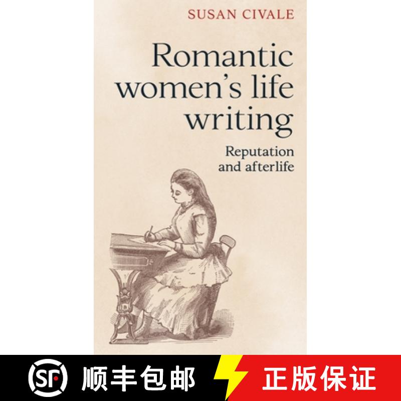 【2-3周达】Romantic women's life writing : Reputation and afterlife [9781526101167]