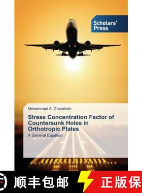 预订 Stress Concentration Factor of Countersunk Holes in Orthotropic Plates [9783639667875]