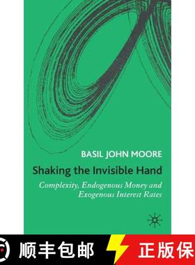 【3-4周达】Shaking the Invisible Hand: Complexity, Endogenous Money and Exogenous Interest Rates [9781403999467]