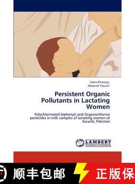 预订 Persistent Organic Pollutants in Lactating Women [9783847311065]
